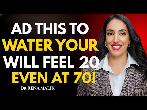 Add This to Water Daily – Your Vitality Will Feel 20 Even at 70 | Dr. Rena Malik Explains!