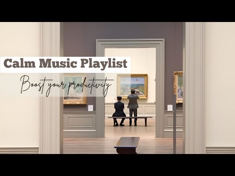 🧠 Calm Music Playlist – Boost Your Productivity & Focus 🎧🌿