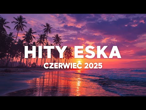 Eska Hity Kwiecień 2025 * Najnowsze Przeboje z Radia Eska 2025 * Najlepsza radiowa muzyka 2025