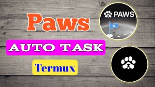 Paws Auto Task Automation with Termux | Complete Guide to Earning Faster!