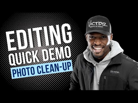 Editing Quick Demo - Photo Clean-up