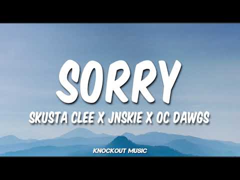 Sorry - Skusta Clee x Jnskie x OC Dawgs (Lyrics)