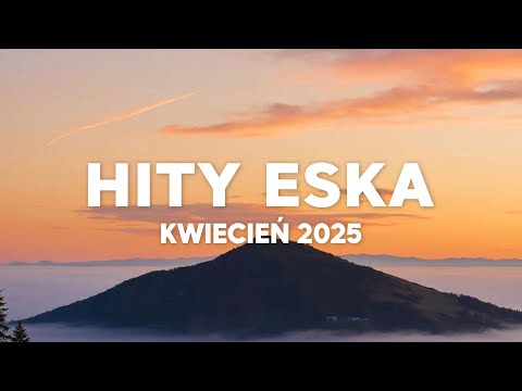 ESKA Hity na Czasie  KWIECIEŃ 2025 Vol.1 * Najnowsze Przeboje z Radia Eska 2025 - Deep House Mix
