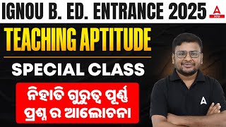 IGNOU B. ED. ENTRANCE EXAM 2025 PREPARATION | TEACHING APTITUDE | BY SATYA SIR