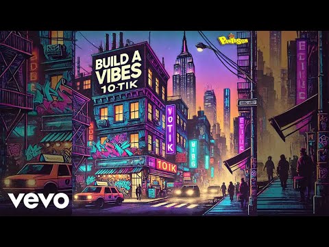 10Tik, Panta Son - Build A Vibes (Official Audio)