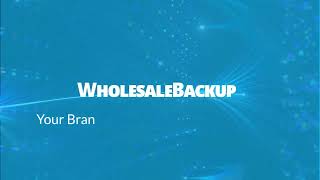 WholesaleBackup Overview | Simple, Secure Backup Solutions for MSPs & IT Resellers
