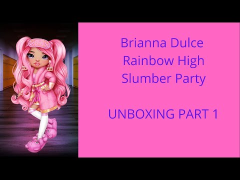 Brianna Dulce Rainbow High Slumber Party Unboxing Part 1