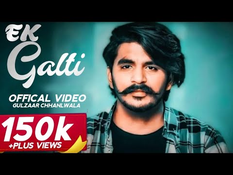 Gulzaar Chhaniwala –EK GALTI (OFFICIAL VIDEO )New Haryanvi Song#trending #djwalebabu