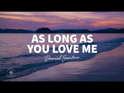 Daniel Santoro - As Long As You Love Me (Lyrics)