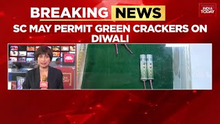 Diwali Crackers To Return? SC Considers Allowing Green Firecrackers In Delhi | India Today