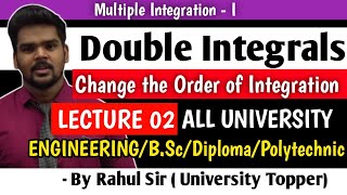 DOUBLE INTEGRALS|CHANGE THE ORDER OF INTEGRATION|LECTURE 02|ENGINEERING MATHEMATICS|PRADEEP GIRI SIR
