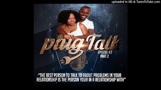 The Plug Talk Podcast Episode #2 (Part 2)