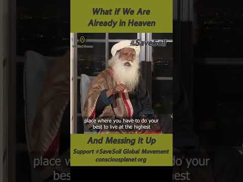Heaven Is Collapsing on Earth || Is Heaven for Real || Sadhguru