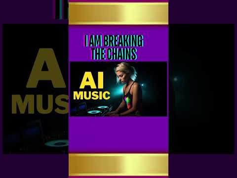 AI MUSIC I AM BREAKING THE CHAINS#aimusic #breakingthechains#AIInMusic#MusicTech