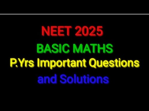 NEET 2025: Basic Maths Questions for Physics | Must-Know Tricks & PYQs