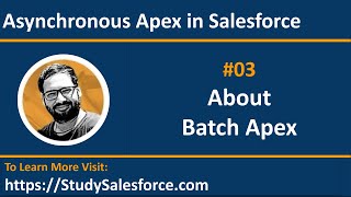 03 About Batch Apex | Asynchronous Apex in Salesforce | Learn Salesforce Development with Sanjay