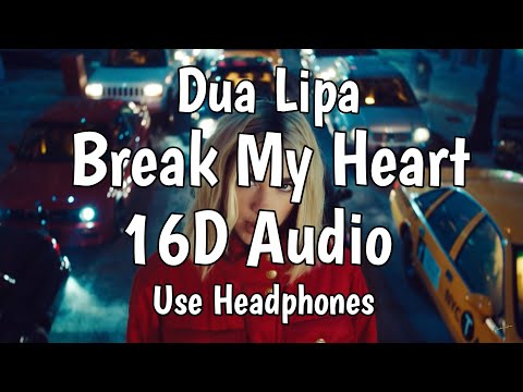 Dua Lipa - Break My Heart 16D Audio | Use Headphones