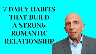 7 Daily Habits That Build A Strong Romantic Relationship
