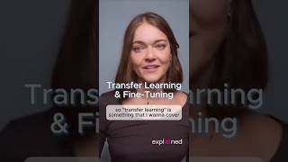 AI Explained: Transfer Learning and “Fine-tuning” explAIned