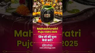 Mahashivratri 2025 Complete Puja Vidhi & Rituals | महाशिवरात्रि 2025: पूजा विधि, अभिषेक का सही तरीका