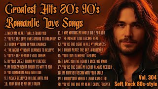 Greatest Hits Romantic Love Songs 💖 Love Songs 80's 90's - Soft Rock Ballads - Playlist Vol. 303