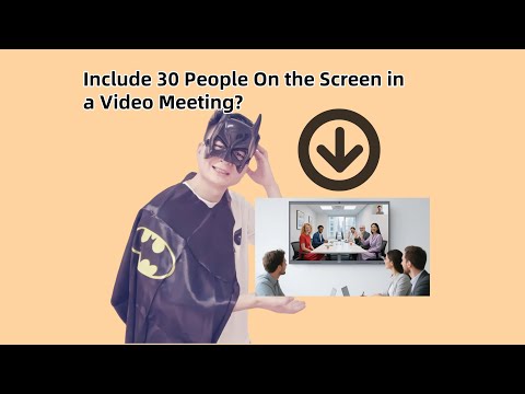 Include 30 People On The Screen In a Video Meetings?