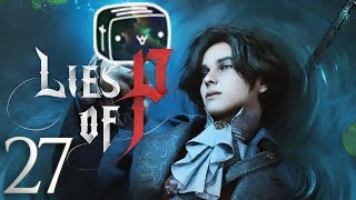 Toaster Plays Lies Of P Episode 27