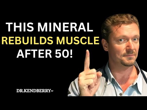 Not Protein! This One Mineral is the REAL Muscle Rebuilder After 50 | Dr. Ken  Berry