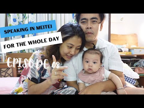 SPEAKING IN MANIPURI FOR THE WHOLE DAY - EPISODE 08 PART 1
