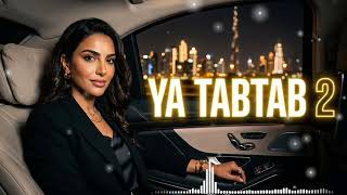 YA TABTAB 2 - Arabic Remix 🔥 (Night Drive Vibe 2026) Viral Song