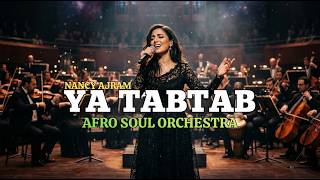 NANCY AJRAM - Ya Tabtab – Epic Afro Soul Orchestra Cover (Nancy Ajram)
