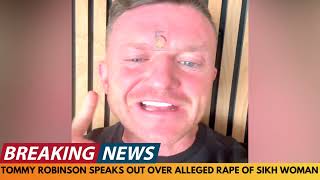 BREAKING NEWS: TOMMY ROBINSON SPEAKS OUT AFTER ALLEGED RAPE OF SIKH WOMAN IN OLDBURY