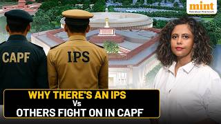 IPS vs CAPF: Why a Conflict brewing Between CAPF & IPF officers over the new CAPF bill?