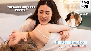 BEHIND THE SCENES | The Secret of Us Ep. 6 - Ling kissed Orm Off Script [ENG SUB]