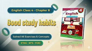 Good study habits || English class 4 chapter 8 || etea preparation 