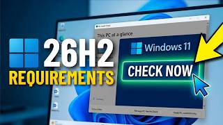 Windows 11 26H2 Hardware Requirements and How To Check Your PC