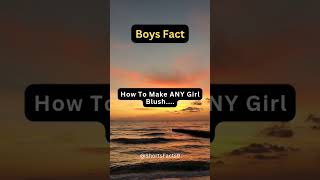How To Make ANY Girl Blush.... #shorts #psychologyfacts #subscribe