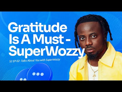Gratitude is a must…SuperWozzy