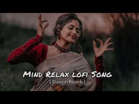 MIND RELAX LOFI SONG[Slowed+Reverb ] (Lofi x slowed #mindrelaxlofi
