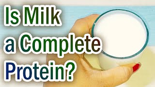 Is Milk a Complete Protein? Does Milk Have Complete Protein? Is Milk a Complete Protein Food? Dairy