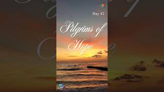 "Pilgrims of Hope" ( DAY 42) / PREPARATION FOR LENT / TO BE WITH JESUS / YOUTH MINISTRY