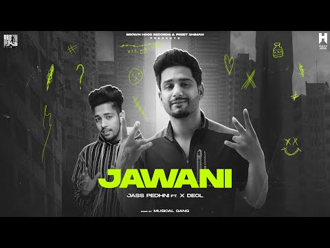 Jawani - Jass Pedhni | X Deol | Ditch Ep