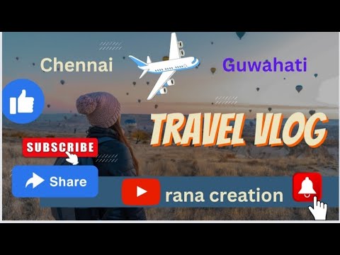 Chennai to Guwahati ✈️//Tamilnadu to Assam 😍// indigo/Travel by flight 🛫