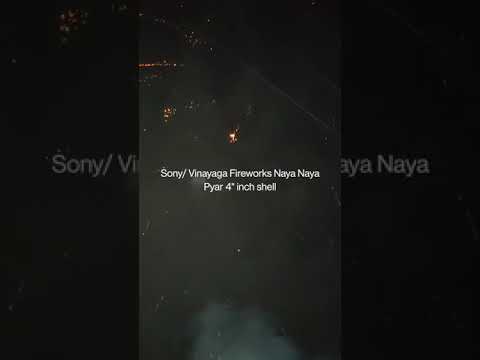Sony/ Vinayaga Fireworks. Naya Naya Pyar 4" Inch Shell. Very big beautiful best and my fav Display