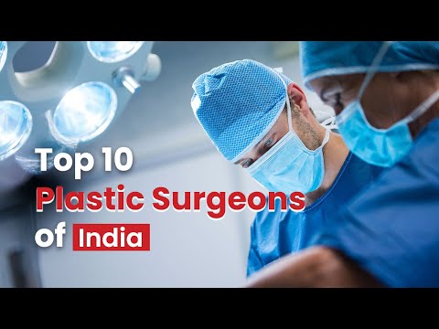 Top 10 Plastic Surgeons in India | Top Cosmetic Surgeons in India