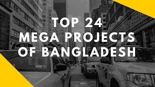 Top 24 Megaprojects of Bangladesh That will change the country forever..