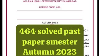 464 solved past paper smester spring 2024! Aiou course code 464 solved old paper #464