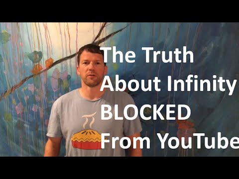 The Truth About Infinity BLOCKED From YouTube
