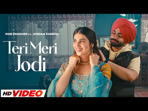 Teri Meri Jodi - Pari Pandher (HD Video) | Jordan Sandhu | Bunty Bains | Desi Crew | New Songs 2025
