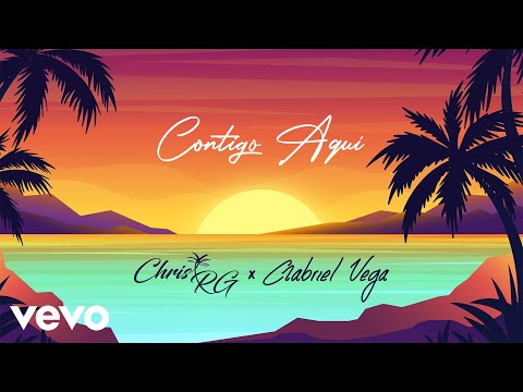 Chris RG - Contigo Aquí ft. Gabriel Vega